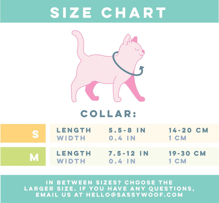 Neck: Measure around the base of your cat's neck, where a collar would naturally sit.
Size S – Length: 5.5 to 8 inches (14–20 cm), Width: 0.40 inches (1 cm).
Size M – Length: 7.5 to 12 inches (19–30 cm), Width: 0.40 inches (1 cm).