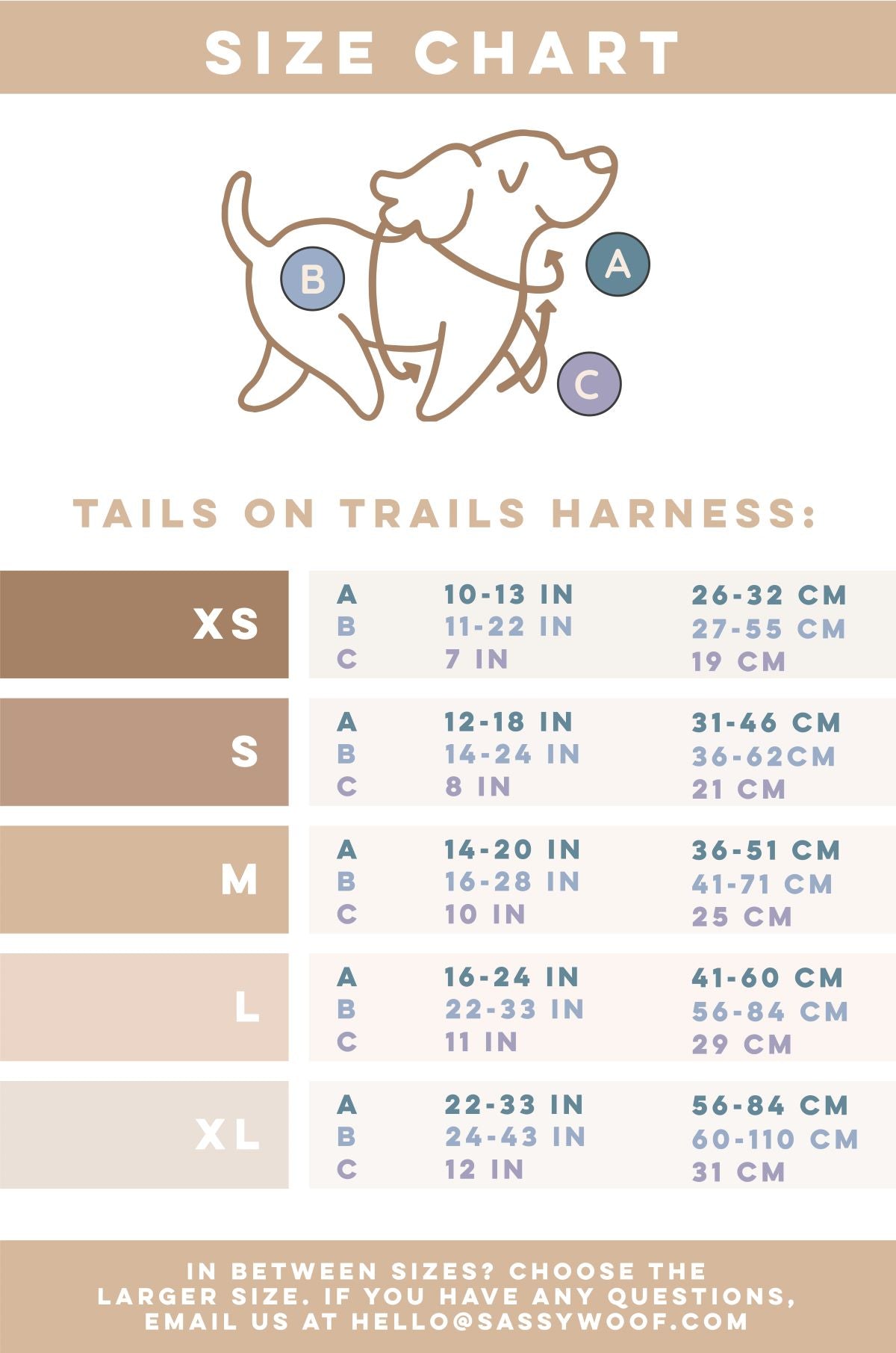 Neck(N): Measure where a collar naturally sits. Chest(C): Measure widest part of dog’s chest.Front(F): Measure distance between dog’s sternum and where a collar naturally sits.
Size XS – N: 10–13 in (26–32 cm),C : 11–22 in (27–55 cm), F: 7 in (19 cm). Size S – N: 12–18 in (31–46 cm), C: 14–24 in (36–62 cm), F: 8 in (21 cm). Size M – N: 14–20 in (36–51 cm), C: 16–28 in (41–71 cm), F: 10 in (25 cm). Size L – N: 16–24 in (41–60 cm), C: 22–33 in (56–84 cm), F: 11 in (29 cm). Size XL – N: 22–33 in (56–84 cm), C
