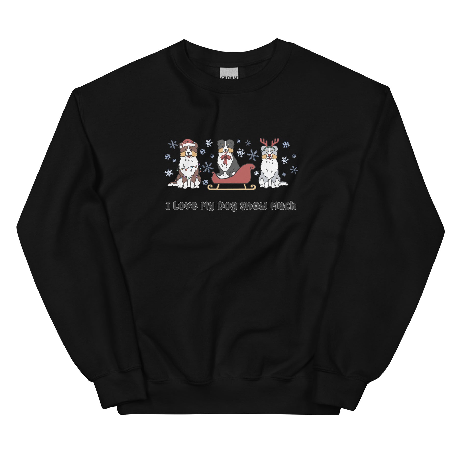 Sweatshirt - I Love My Dog Snow Much (Aussies)