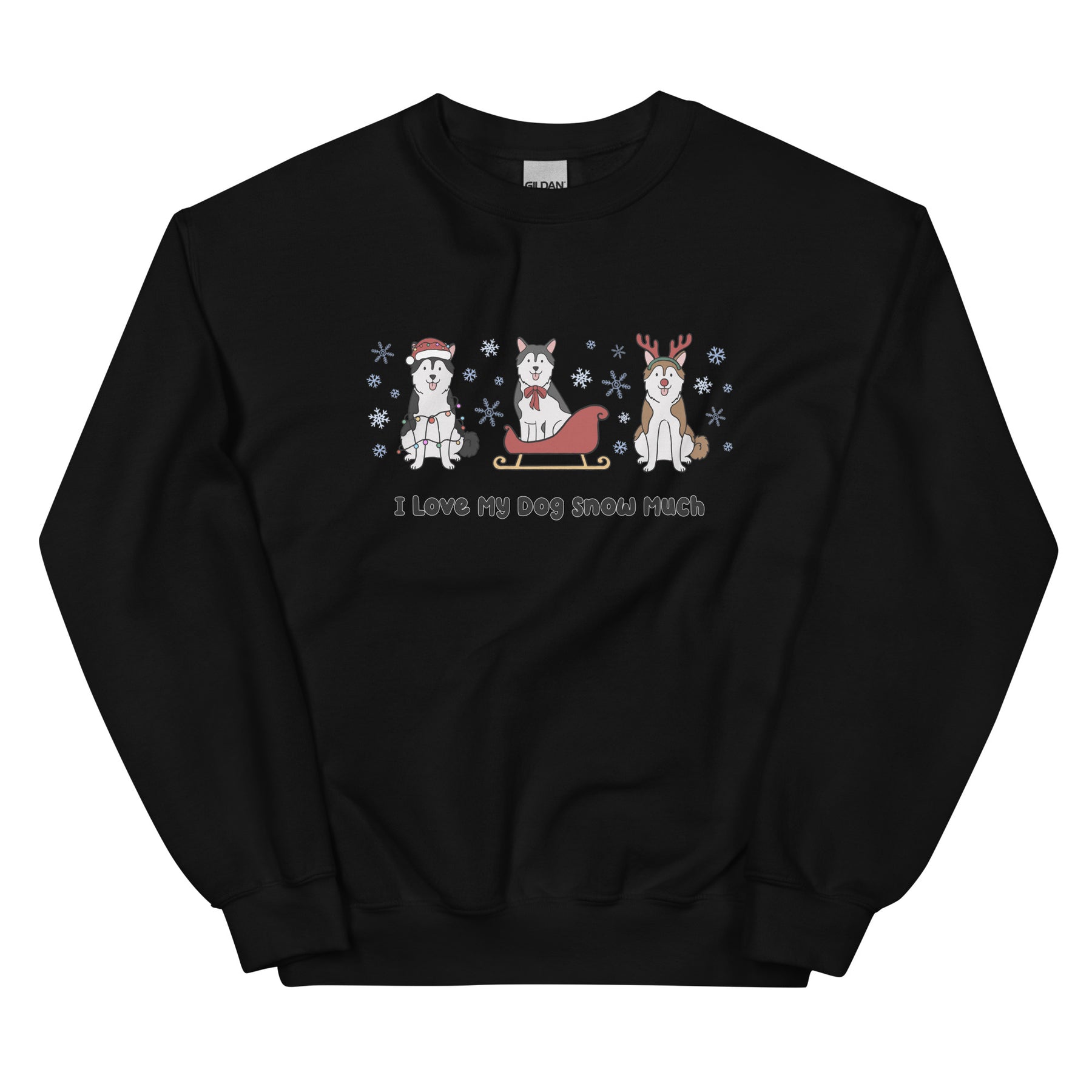 Sweatshirt - I Love My Dog Snow Much (Huskies)