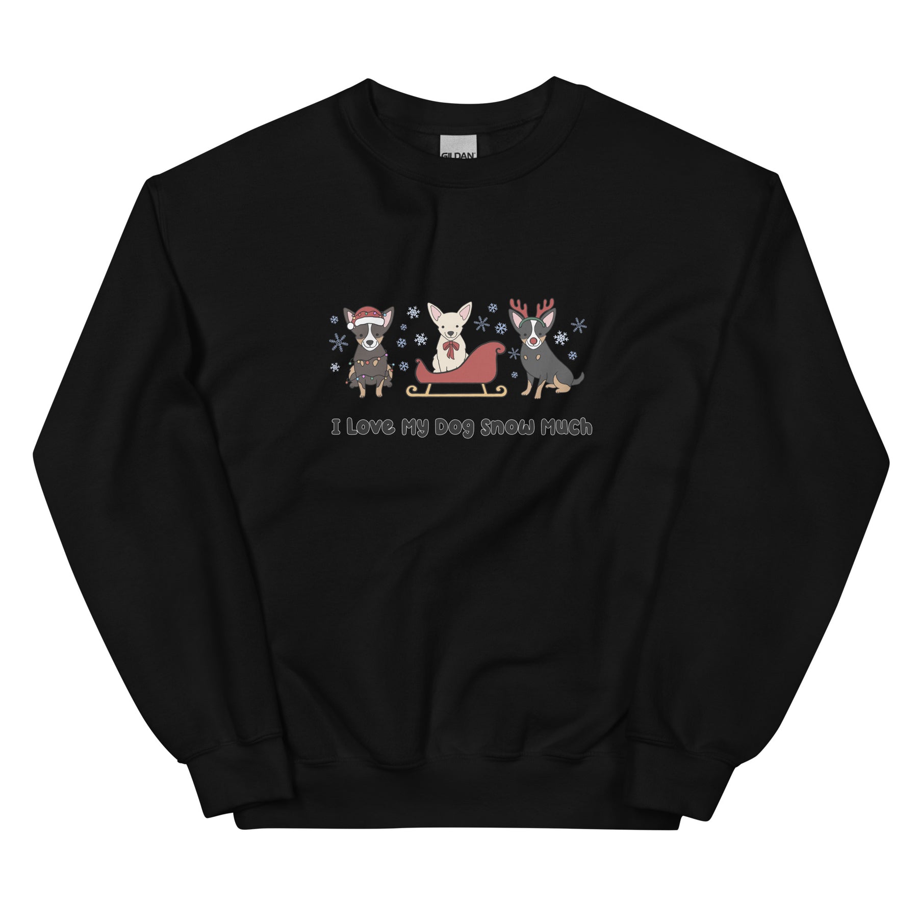 Sweatshirt - I Love My Dog Snow Much (Chihuahuas)