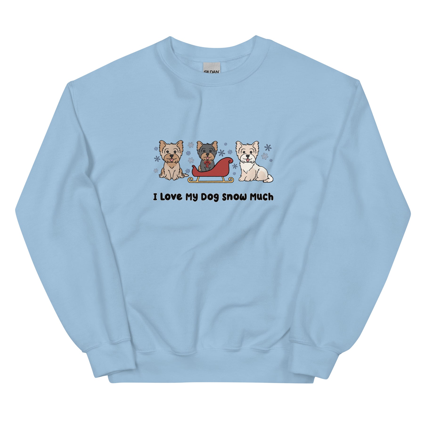 Sweatshirt - I Love My Dog Snow Much (Yorkie)