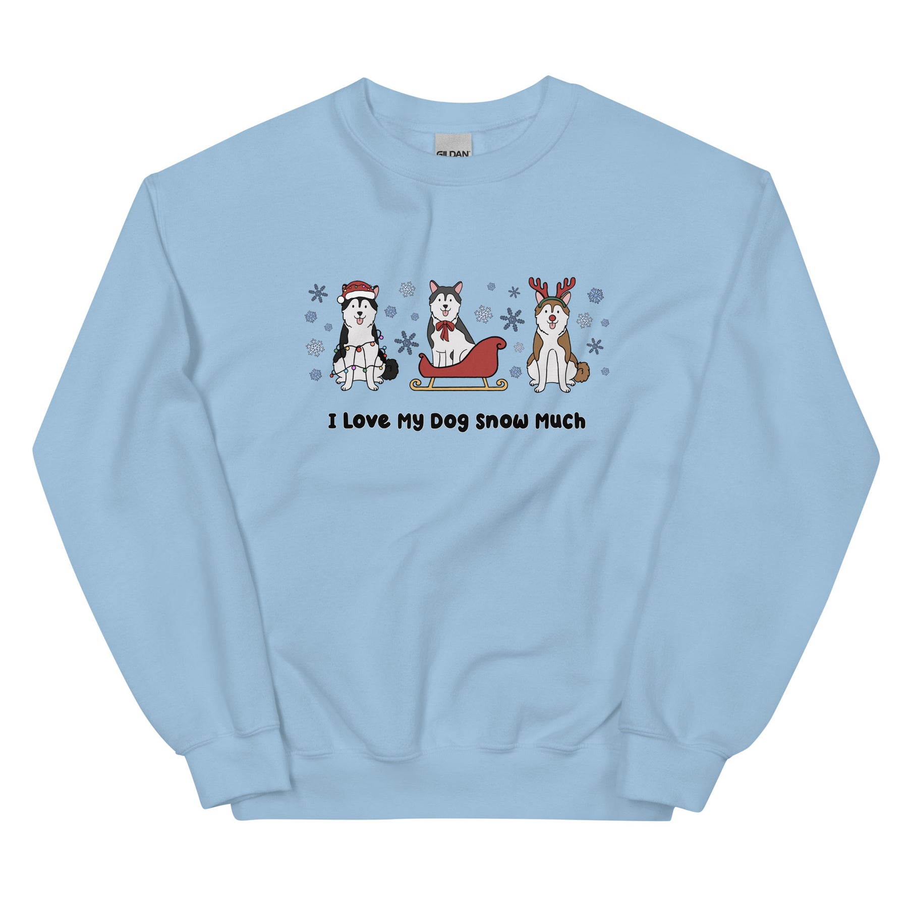 Sweatshirt - I Love My Dog Snow Much (Huskies)