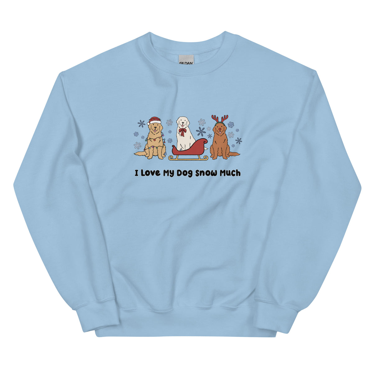 Sweatshirt - I Love My Dog Snow Much (Goldens)
