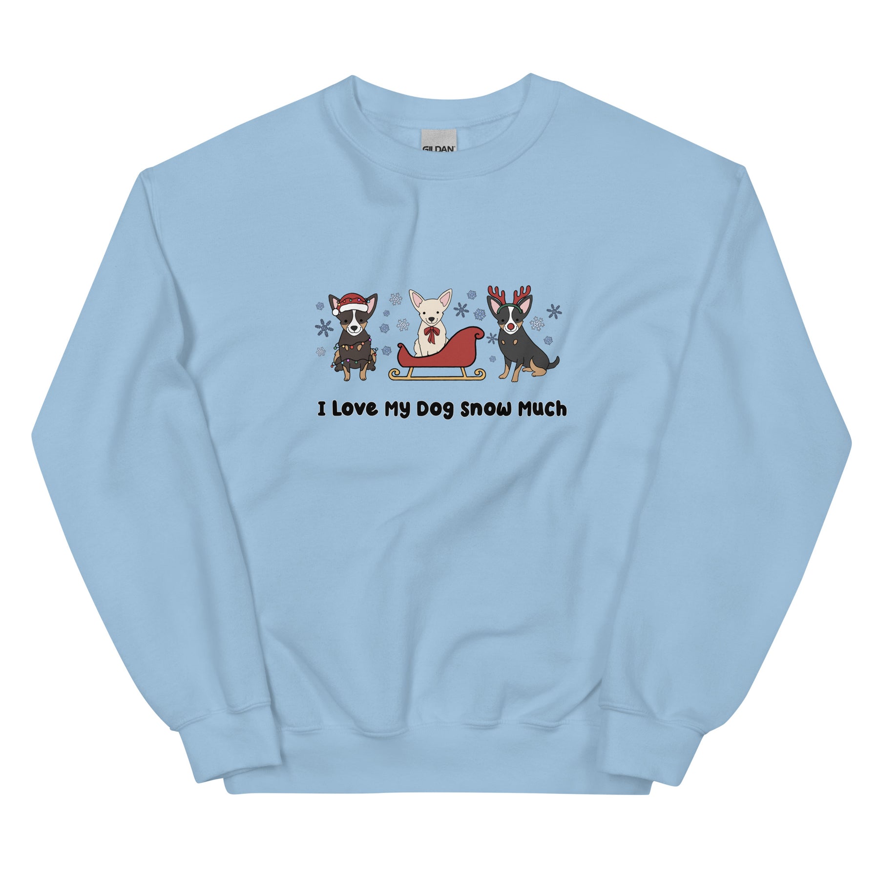 Sweatshirt - I Love My Dog Snow Much (Chihuahuas)
