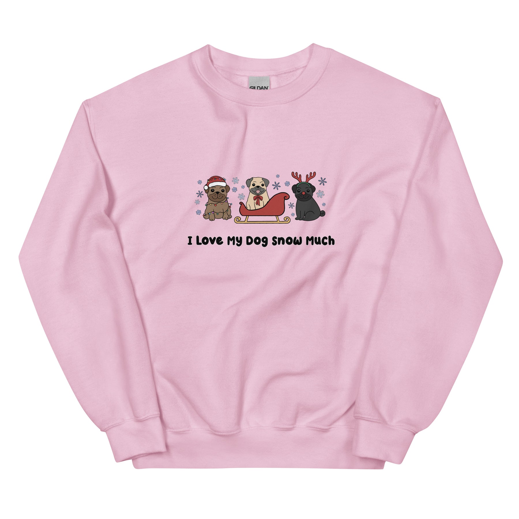 Sweatshirt - I Love My Dog Snow Much (Pugs)