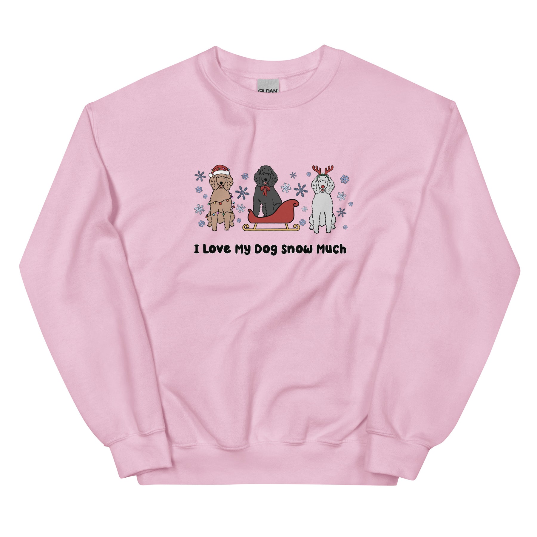 Sweatshirt - I Love My Dog Snow Much (Poodles)