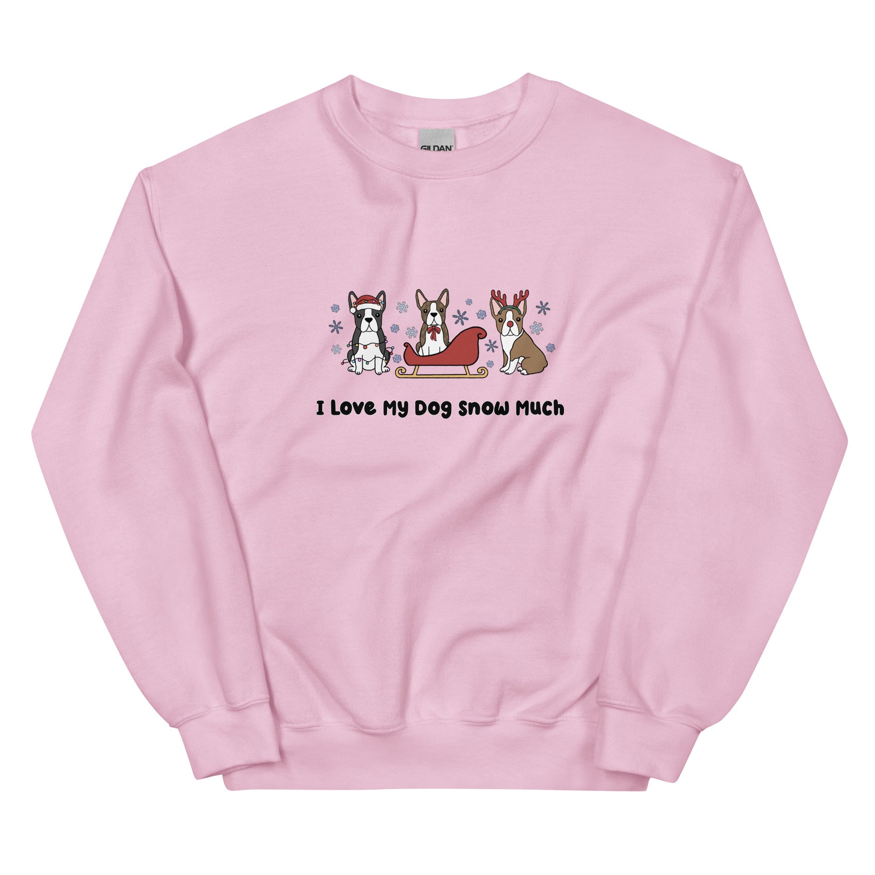 Sweatshirt - I Love My Dog Snow Much (Boston Terriers)
