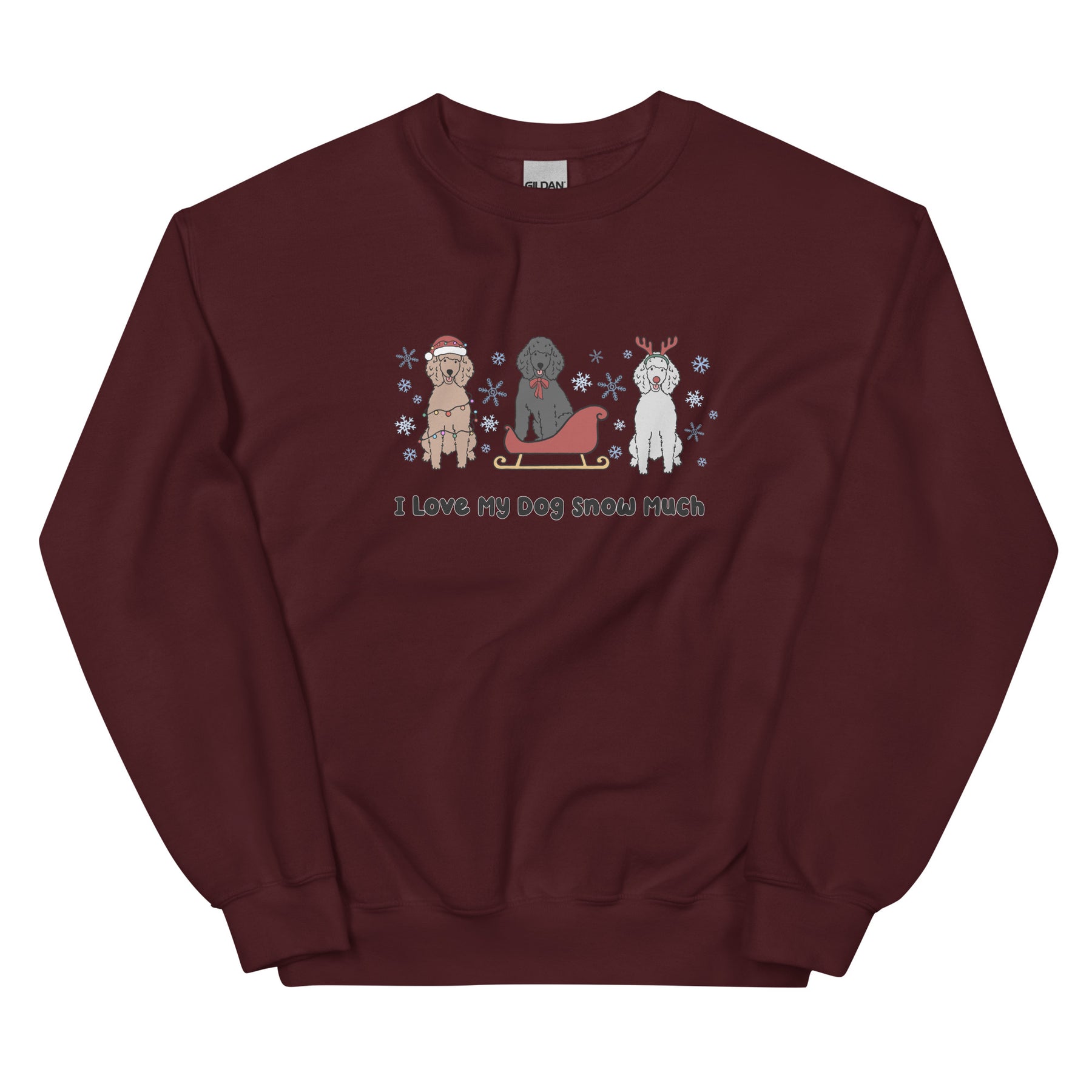 Sweatshirt - I Love My Dog Snow Much (Poodles)