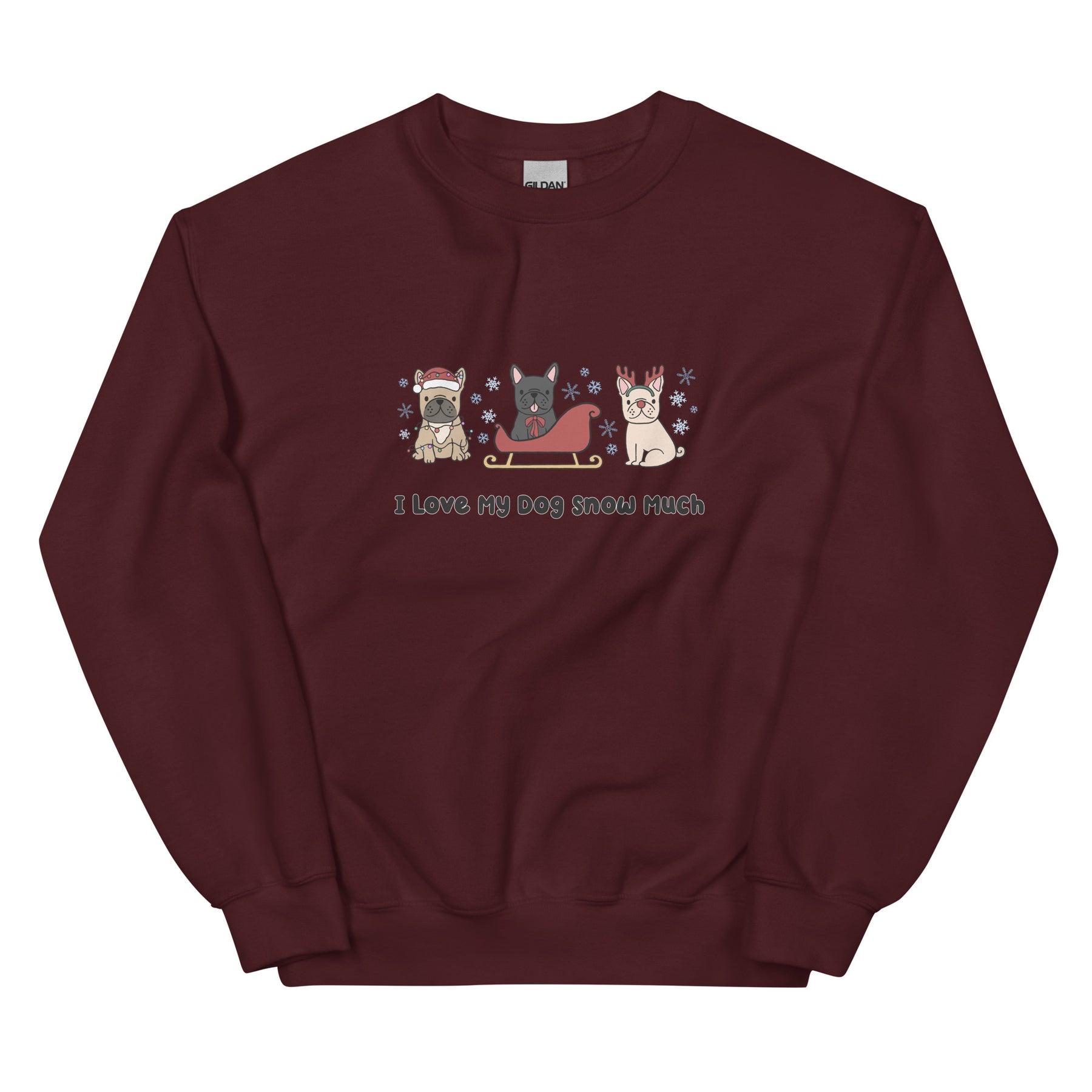 Sweatshirt - I Love My Dog Snow Much (Frenchies)