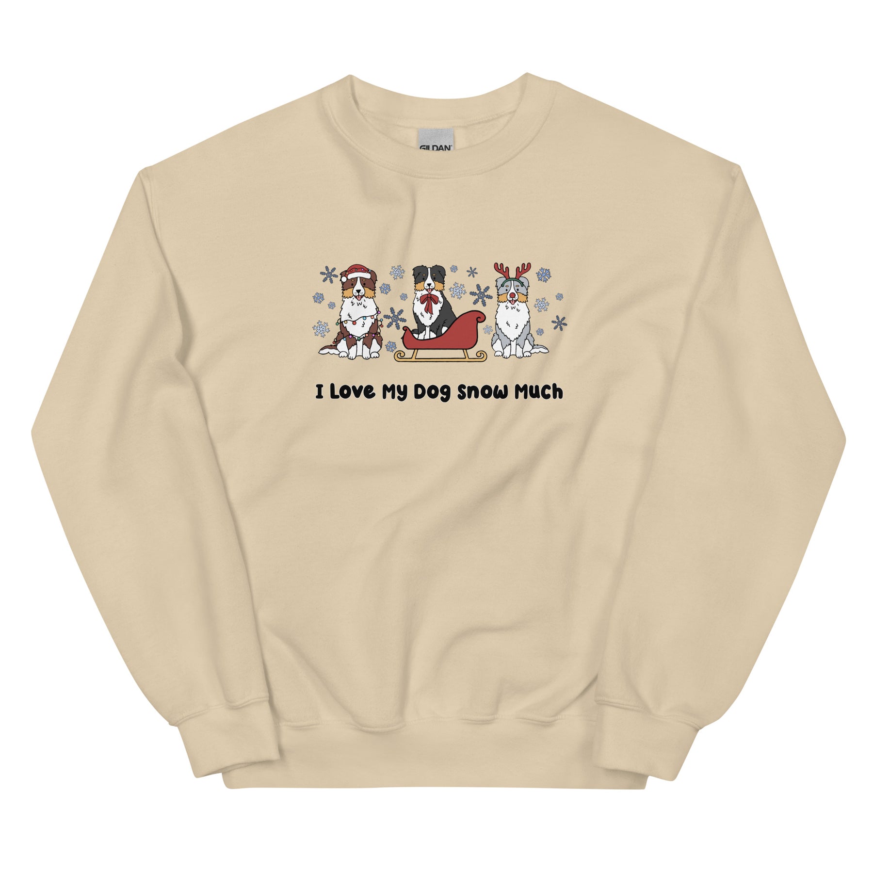 Sweatshirt - I Love My Dog Snow Much (Aussies)
