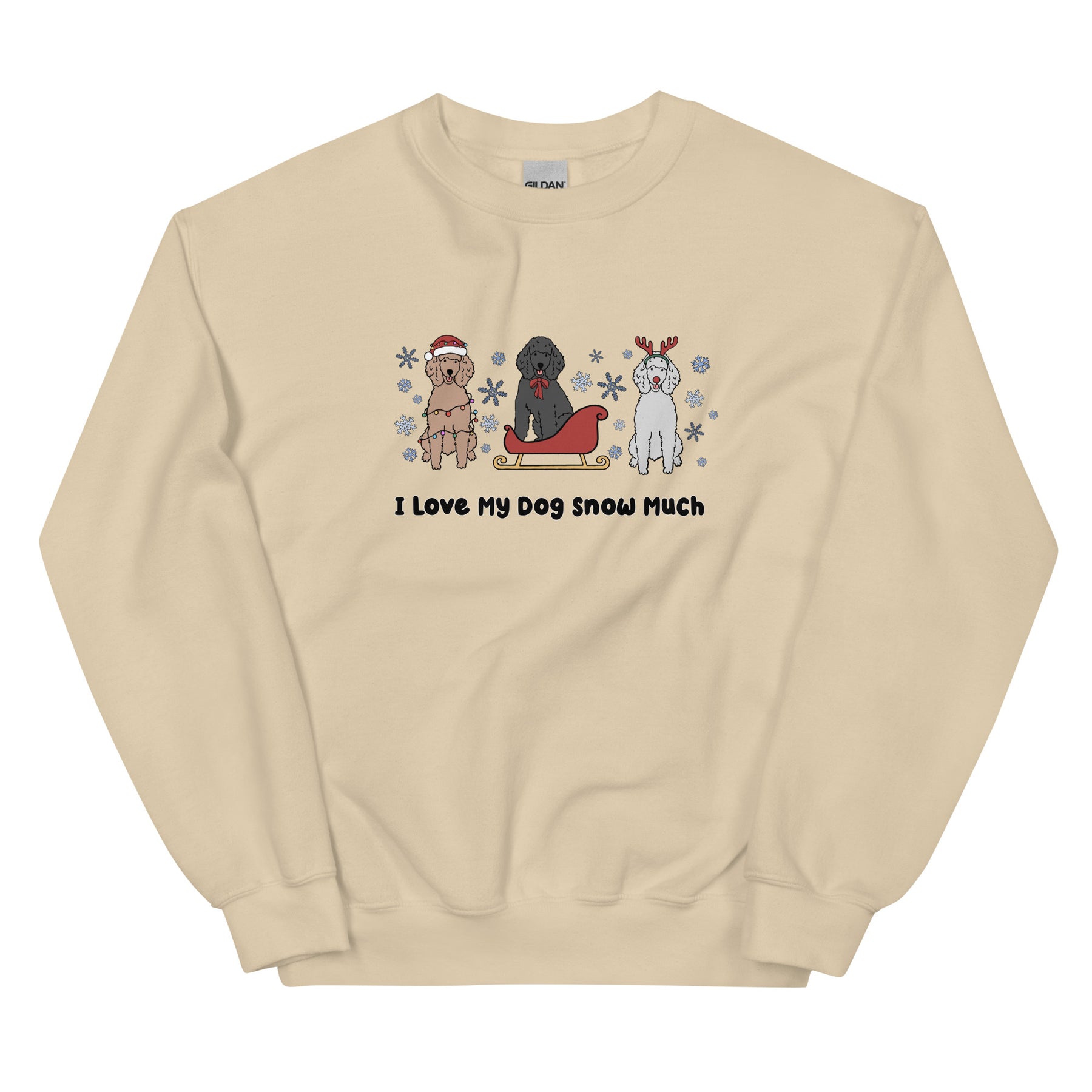Sweatshirt - I Love My Dog Snow Much (Poodles)