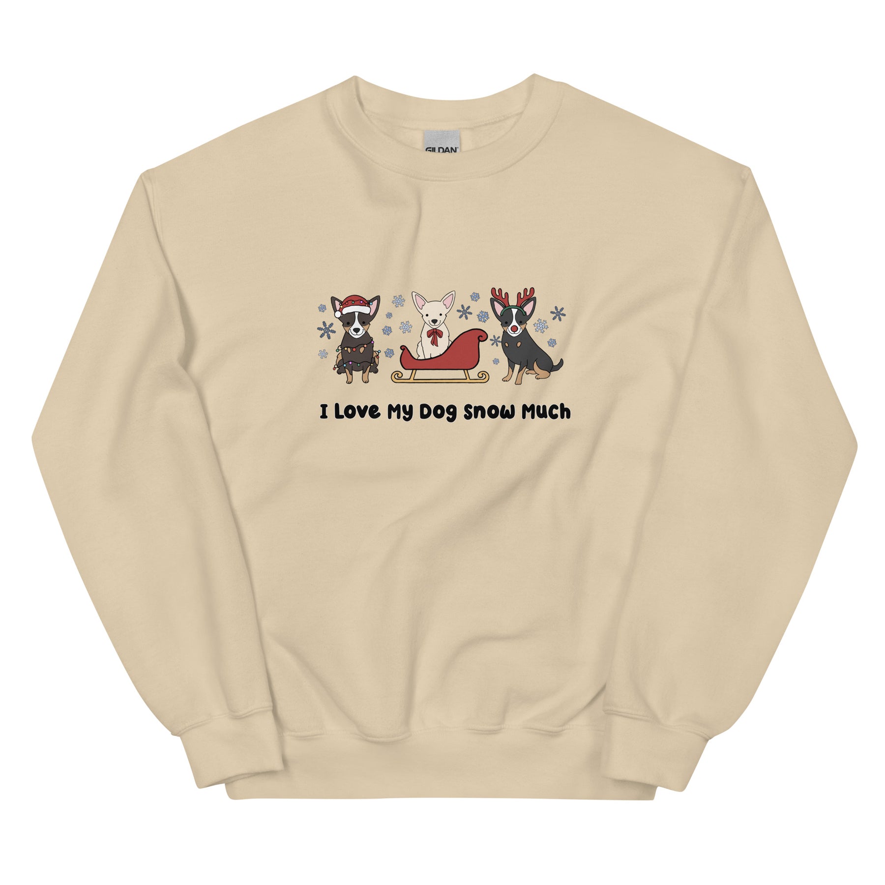 Sweatshirt - I Love My Dog Snow Much (Chihuahuas)