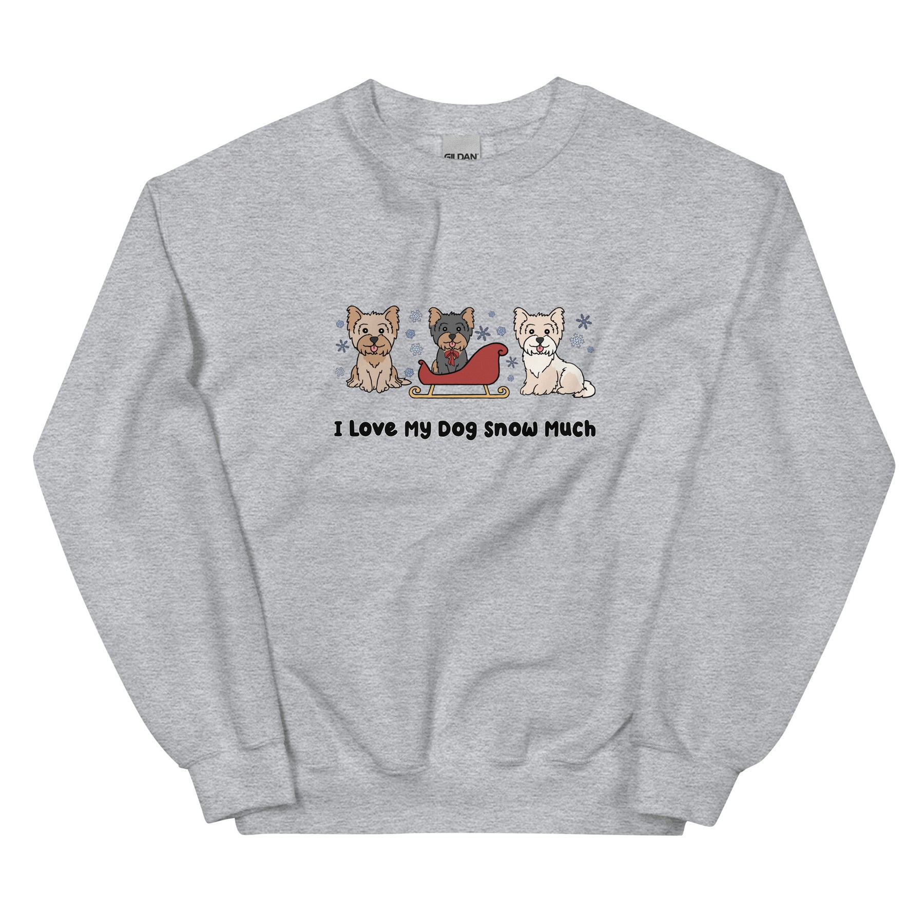 Sweatshirt - I Love My Dog Snow Much (Yorkie)