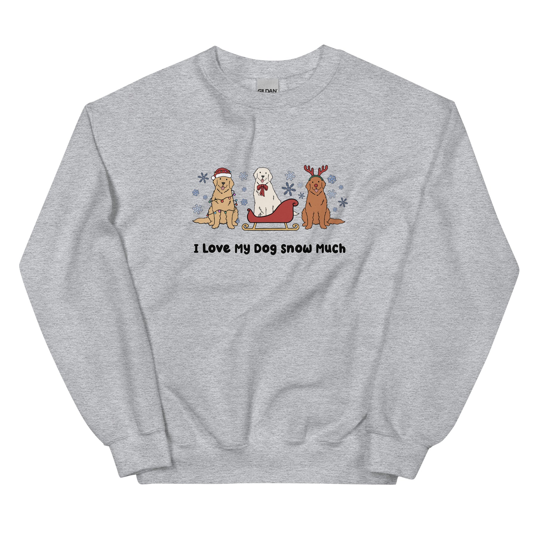 Sweatshirt - I Love My Dog Snow Much (Goldens)