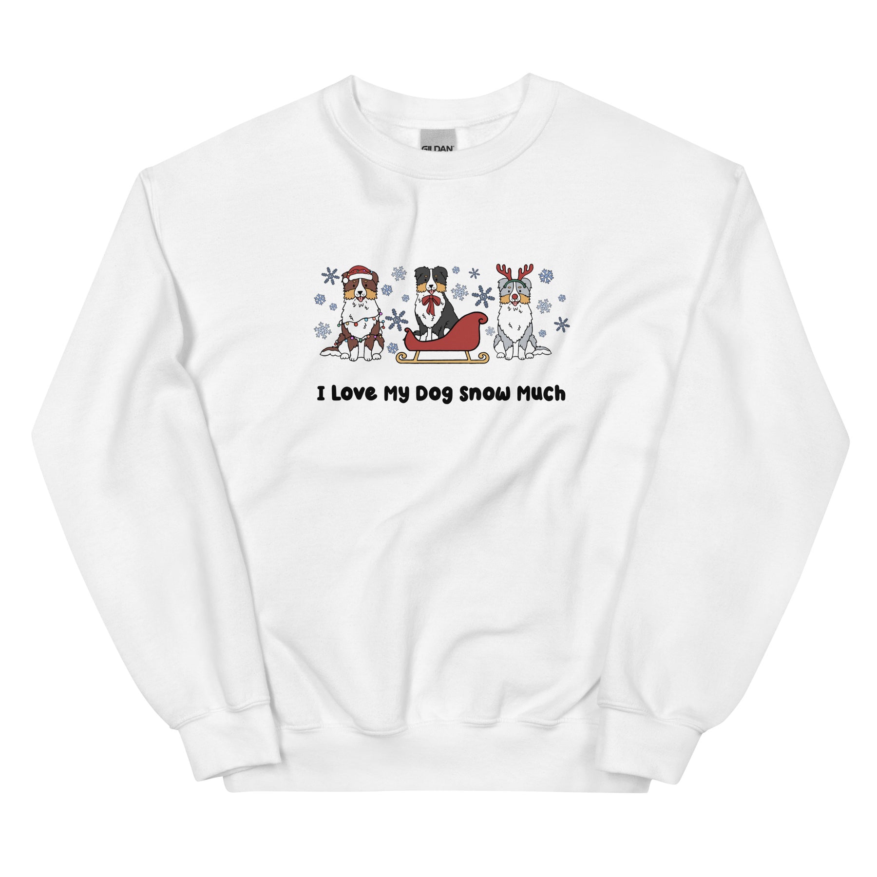 Sweatshirt - I Love My Dog Snow Much (Aussies)