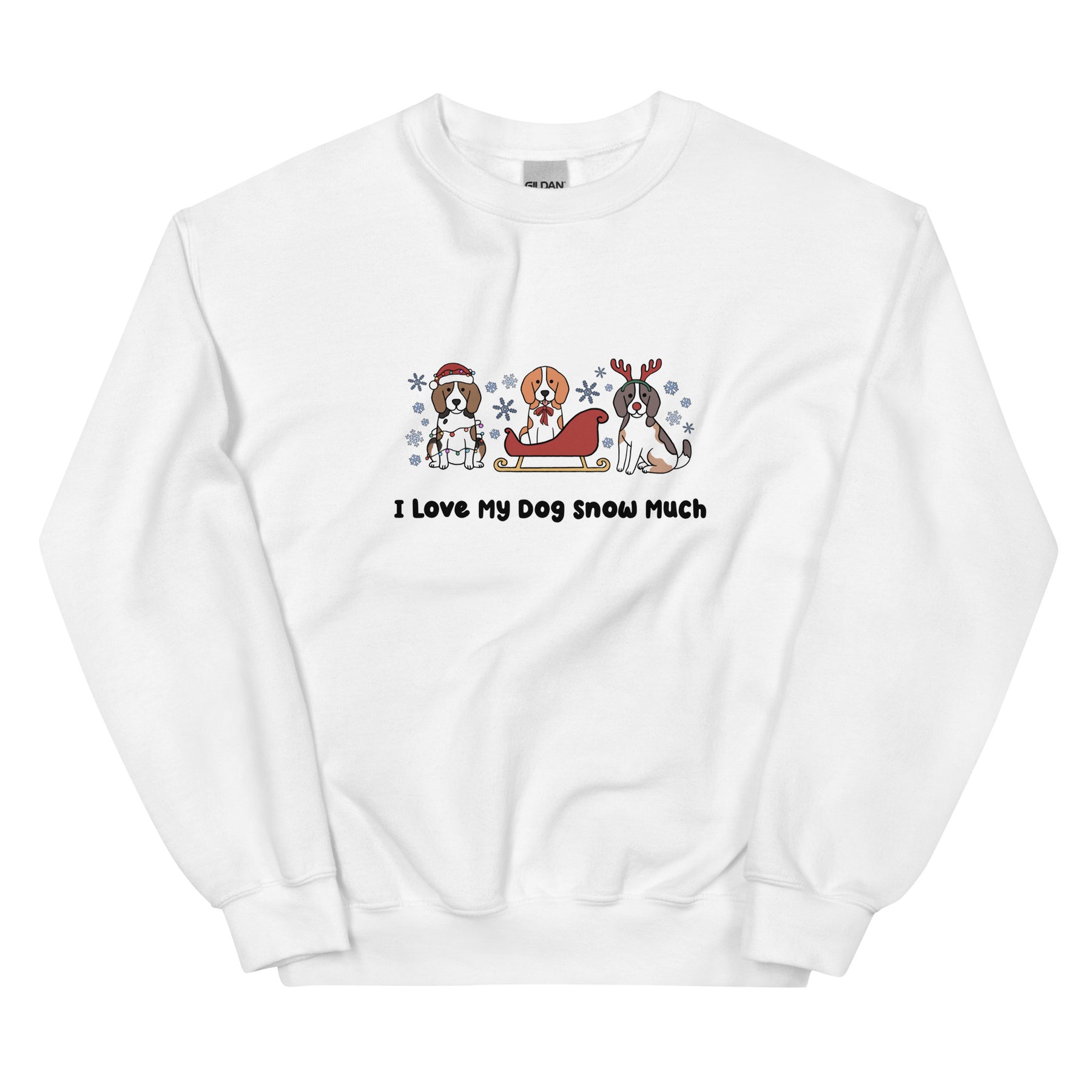Sweatshirt - I Love My Dog Snow Much (Beagles)