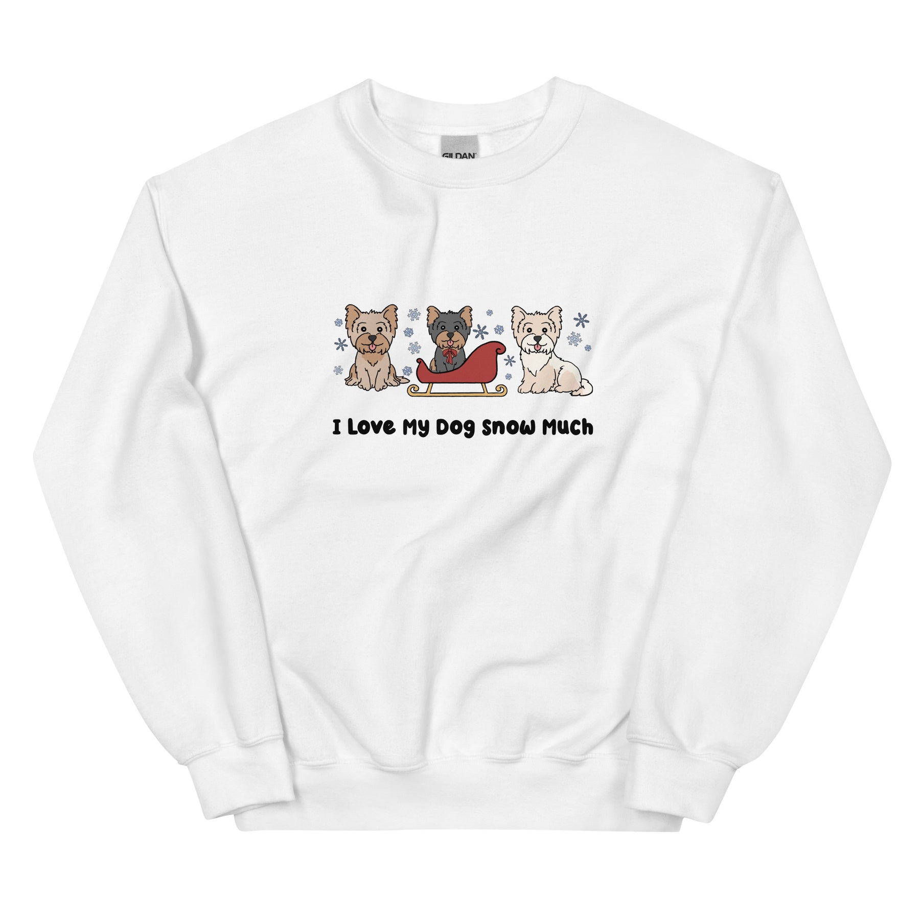 Sweatshirt - I Love My Dog Snow Much (Yorkie)