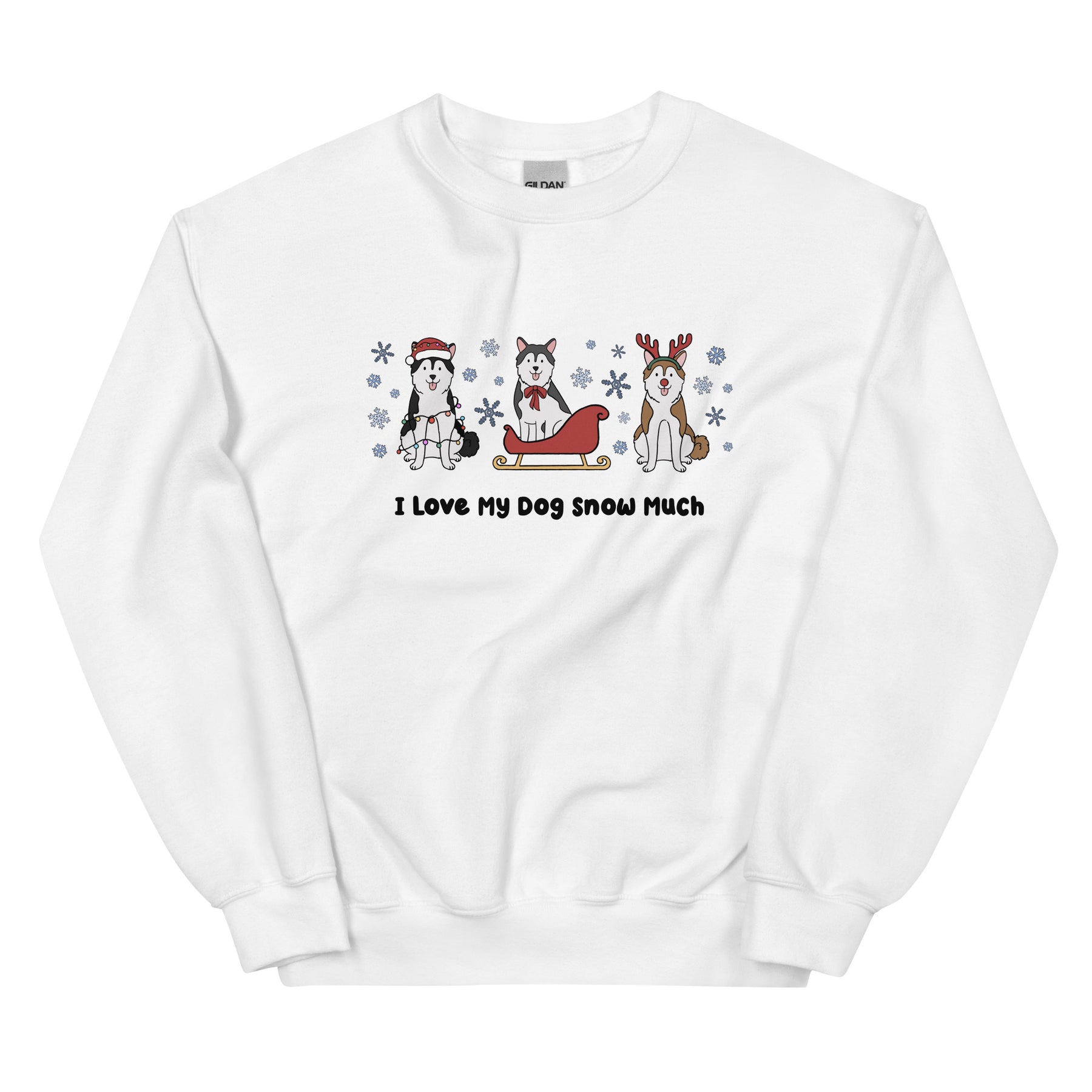 Sweatshirt - I Love My Dog Snow Much (Huskies)