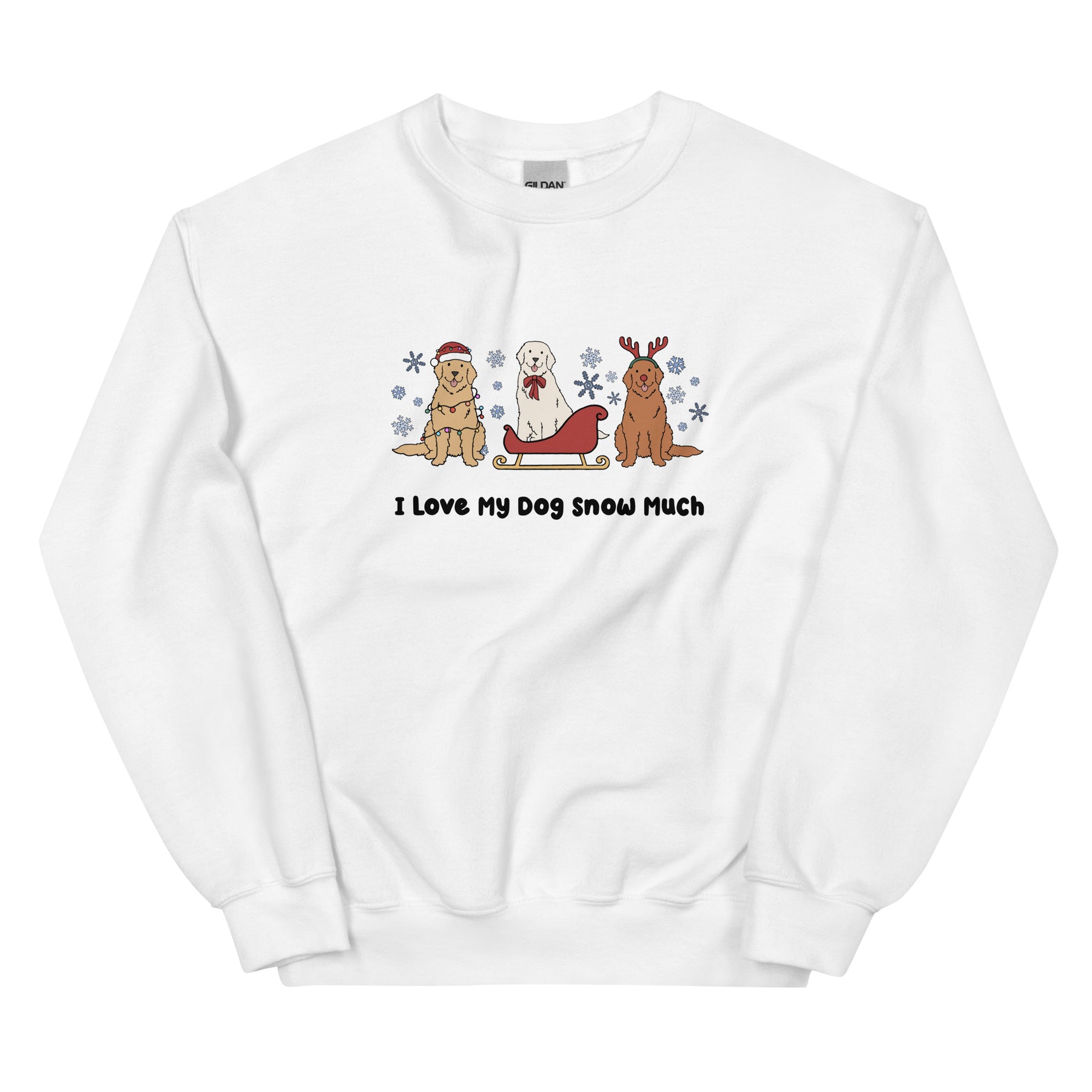 Sweatshirt - I Love My Dog Snow Much (Goldens)