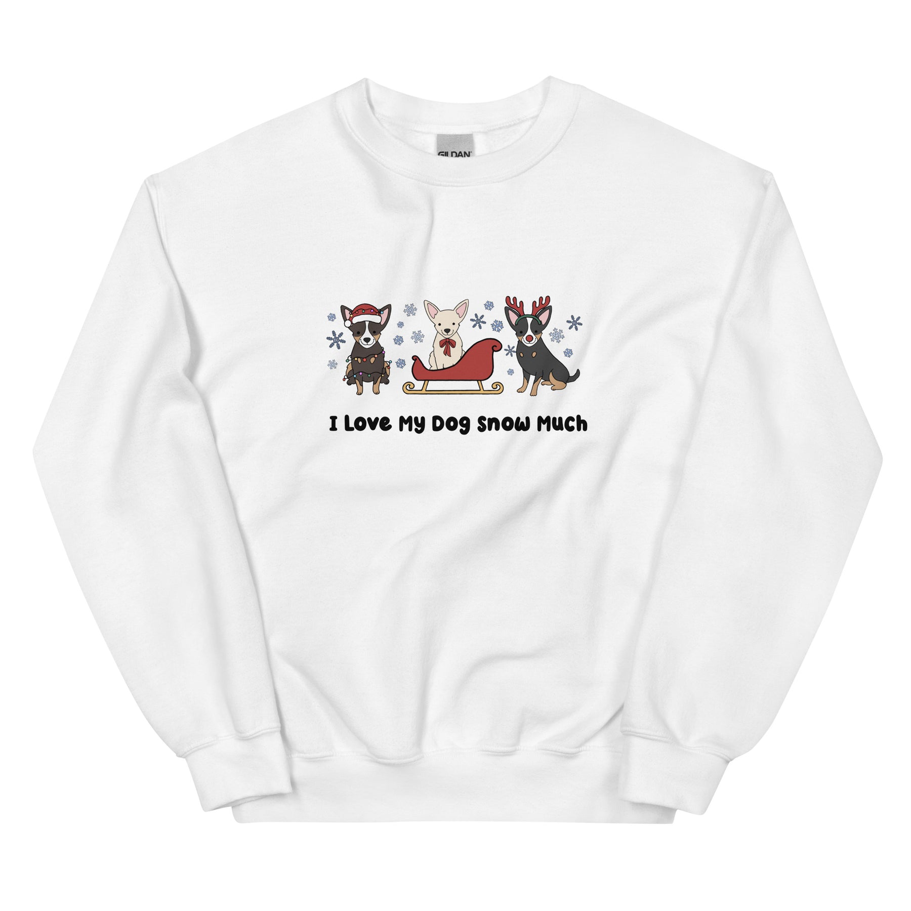 Sweatshirt - I Love My Dog Snow Much (Chihuahuas)