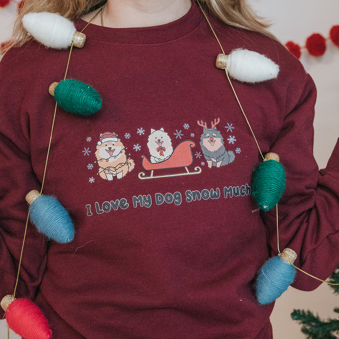 Sweatshirt - I Love My Dog Snow Much (Poms)