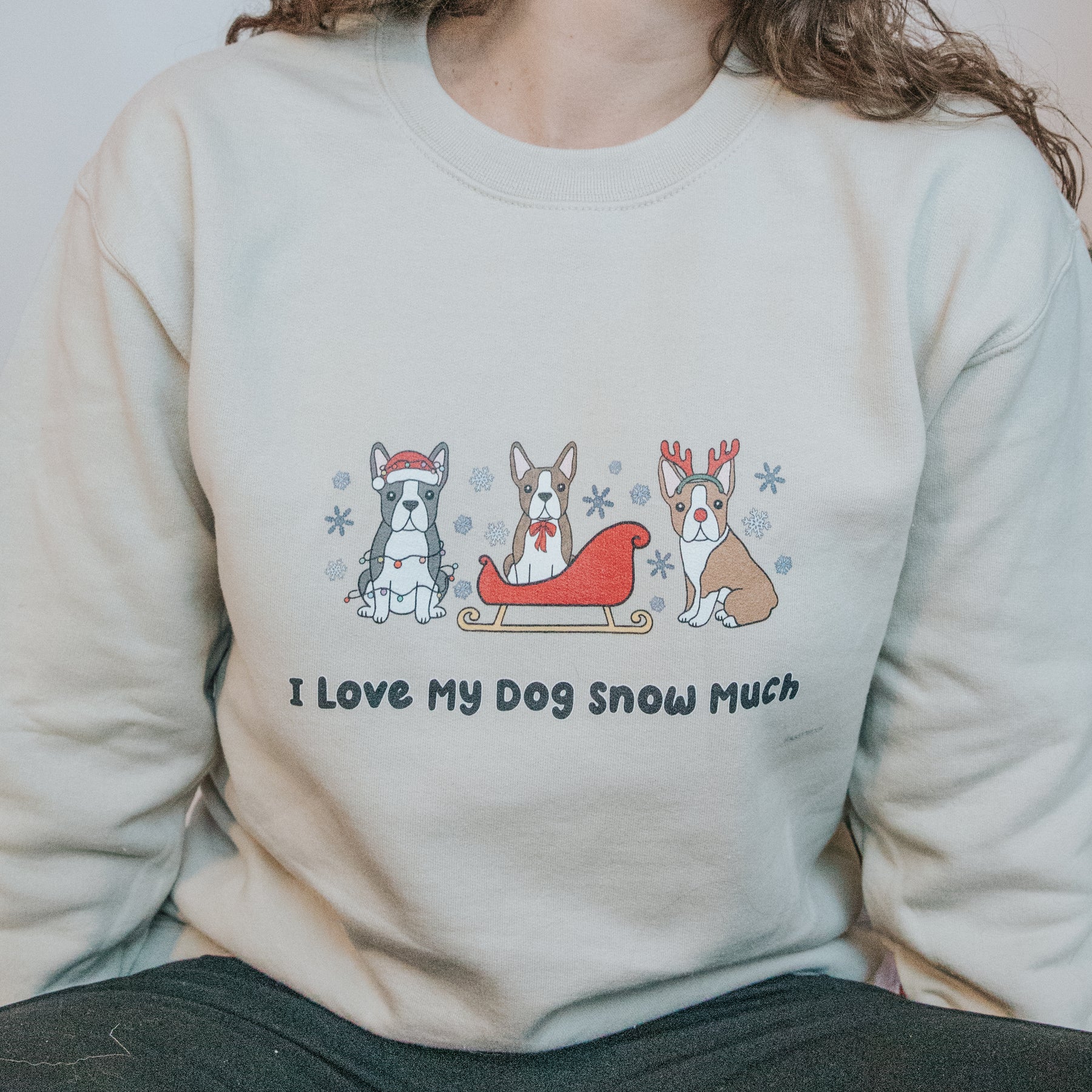 Sweatshirt - I Love My Dog Snow Much (Boston Terriers)