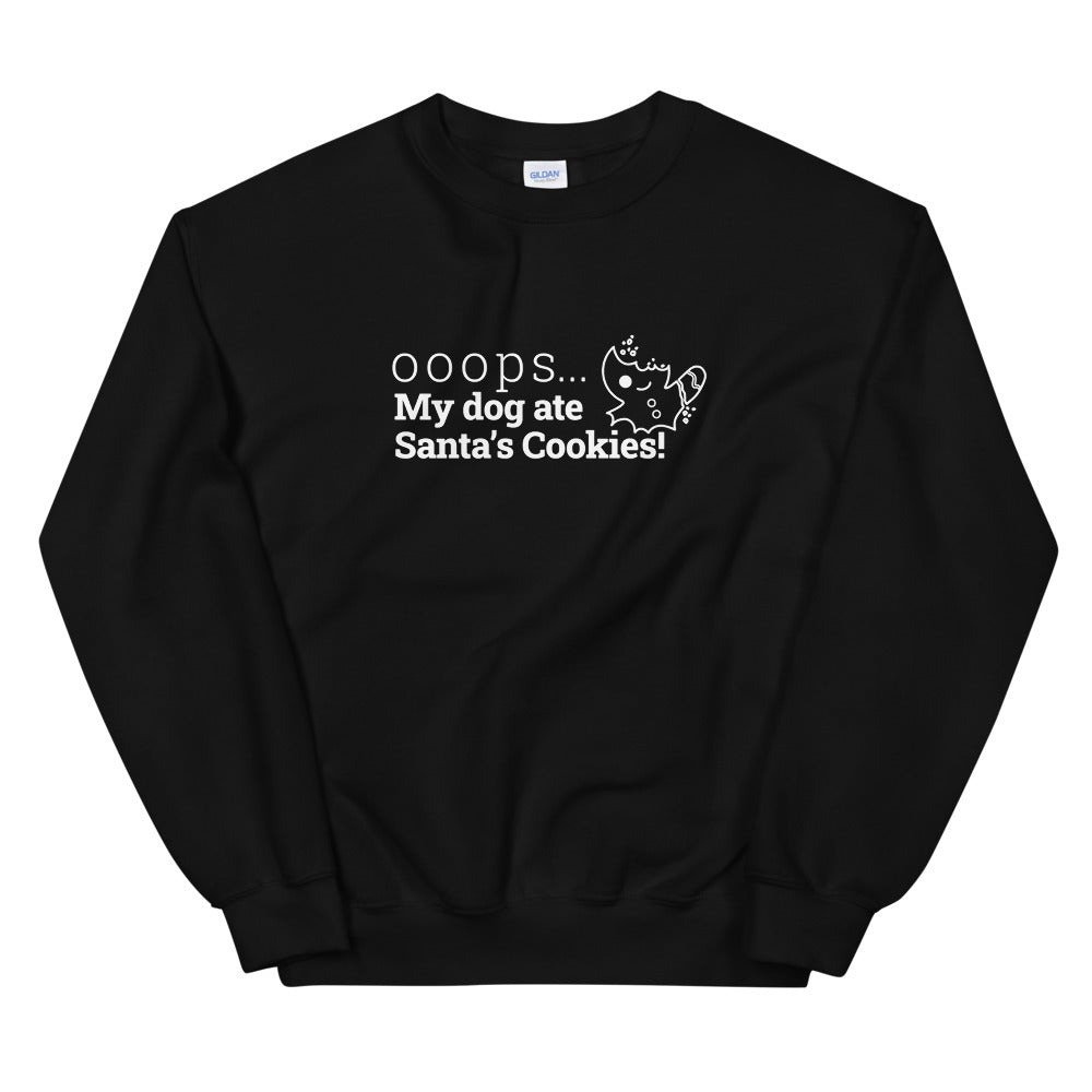 Sweatshirt - Ooops, my dog ate Santa's Cookies!