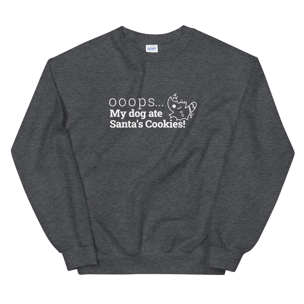 Sweatshirt - Ooops, my dog ate Santa's Cookies!