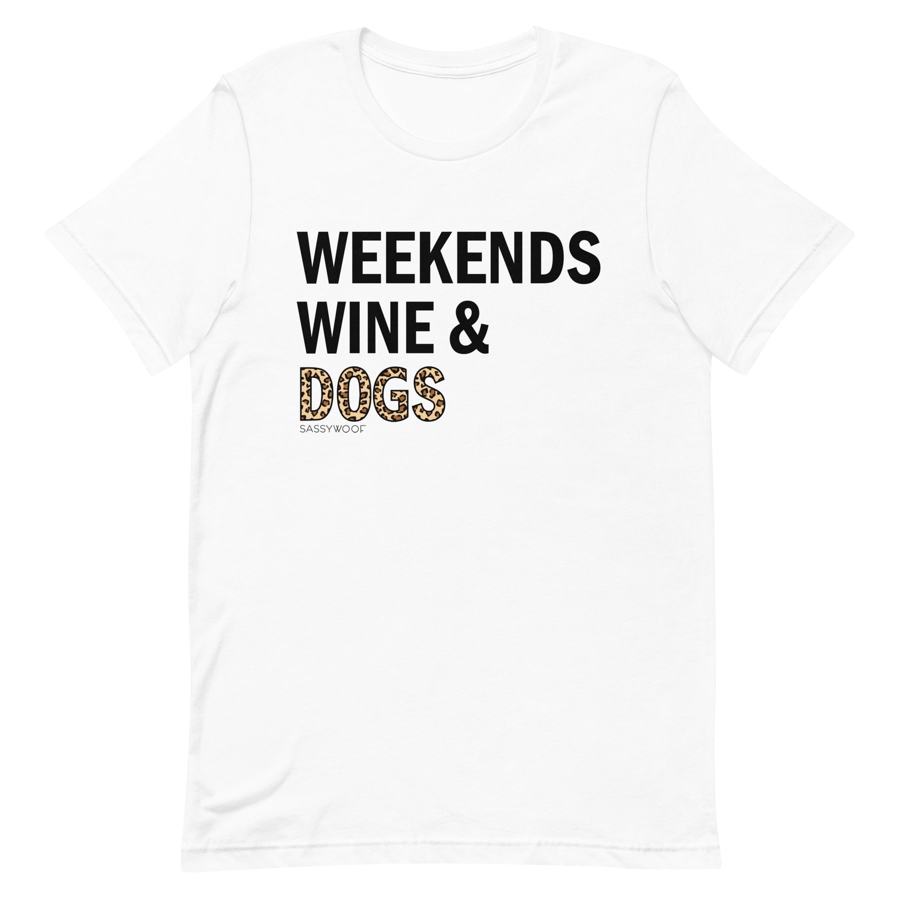 Weekends, Wine, & Dogs Tee