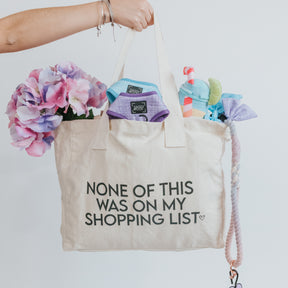 'None of This Was on My Shopping List' Tote Bag