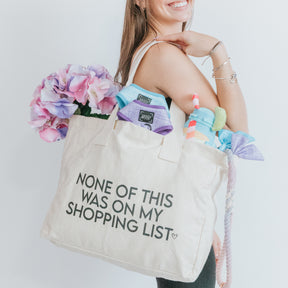 'None of This Was on My Shopping List' Tote Bag