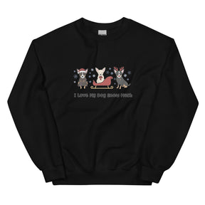 Sweatshirt - I Love My Dog Snow Much (Chihuahuas)