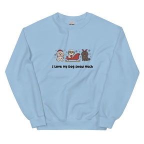 Sweatshirt - I Love My Dog Snow Much (Shih Tzu)