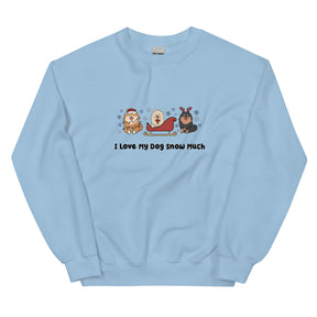 Sweatshirt - I Love My Dog Snow Much (Poms)