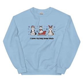 Sweatshirt - I Love My Dog Snow Much (Huskies)