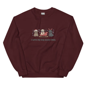 Sweatshirt - I Love My Dog Snow Much (Pugs)