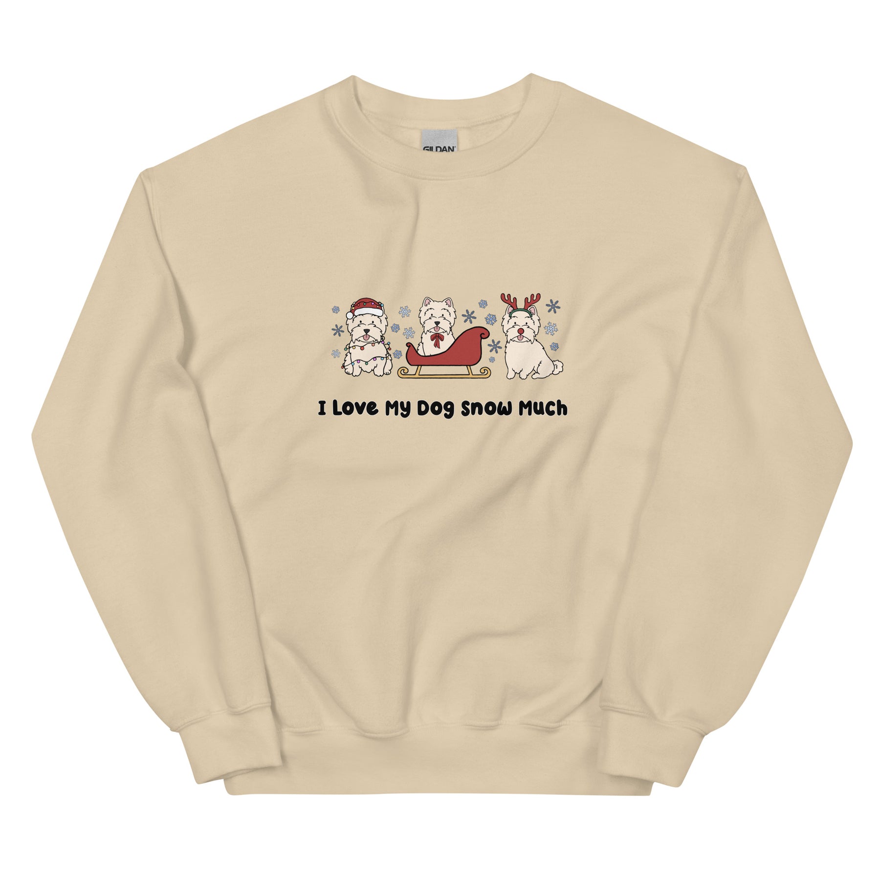 Sweatshirt - I Love My Dog Snow Much (Westies)