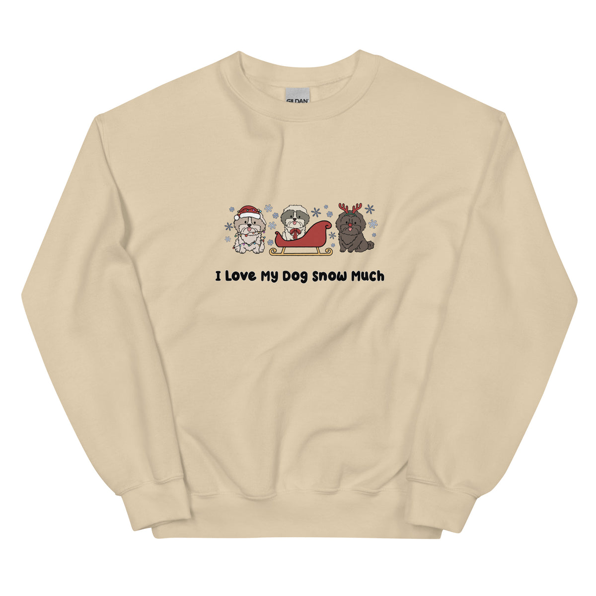 Sweatshirt - I Love My Dog Snow Much (Shih Tzu)