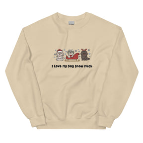 Sweatshirt - I Love My Dog Snow Much (Shih Tzu)