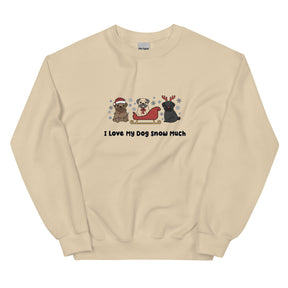 Sweatshirt - I Love My Dog Snow Much (Pugs)