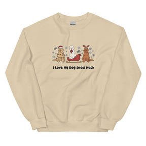 Sweatshirt - I Love My Dog Snow Much (Goldens)