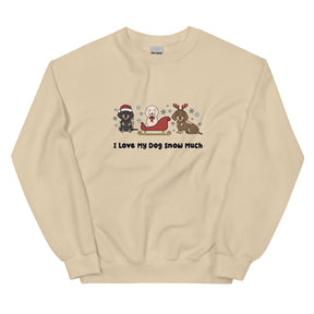 Sweatshirt - I Love My Dog Snow Much (Doxies)