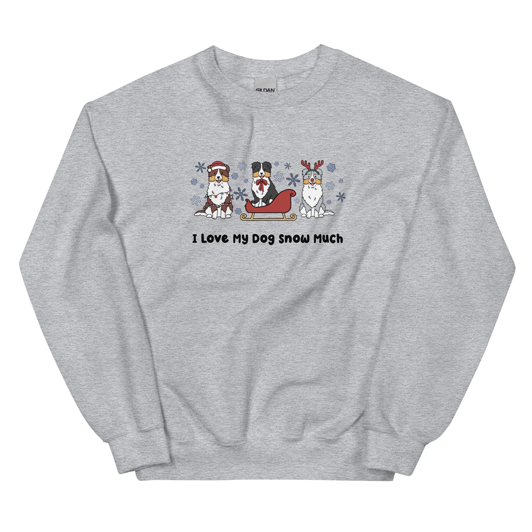 Sweatshirt - I Love My Dog Snow Much (Aussies)