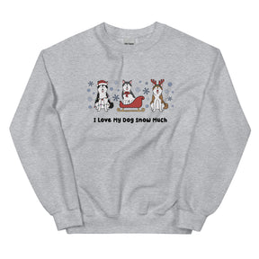 Sweatshirt - I Love My Dog Snow Much (Huskies)
