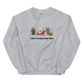 Sweatshirt - I Love My Dog Snow Much (Doxies)