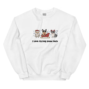 Sweatshirt - I Love My Dog Snow Much (Corgis)