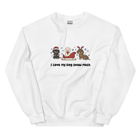 Sweatshirt - I Love My Dog Snow Much (Doxies)