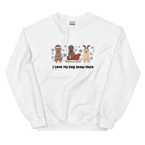 Sweatshirt - I Love My Dog Snow Much (Doodles)