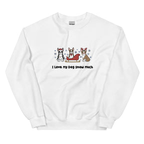 Sweatshirt - I Love My Dog Snow Much (Boston Terriers)